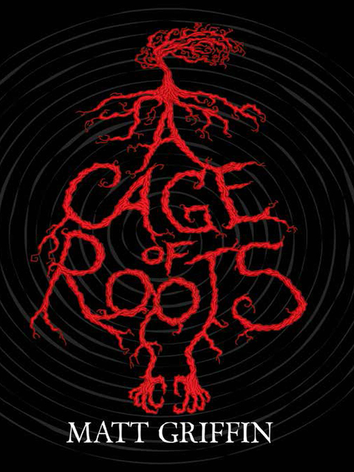 Title details for A Cage of Roots by Matt Griffin - Available
